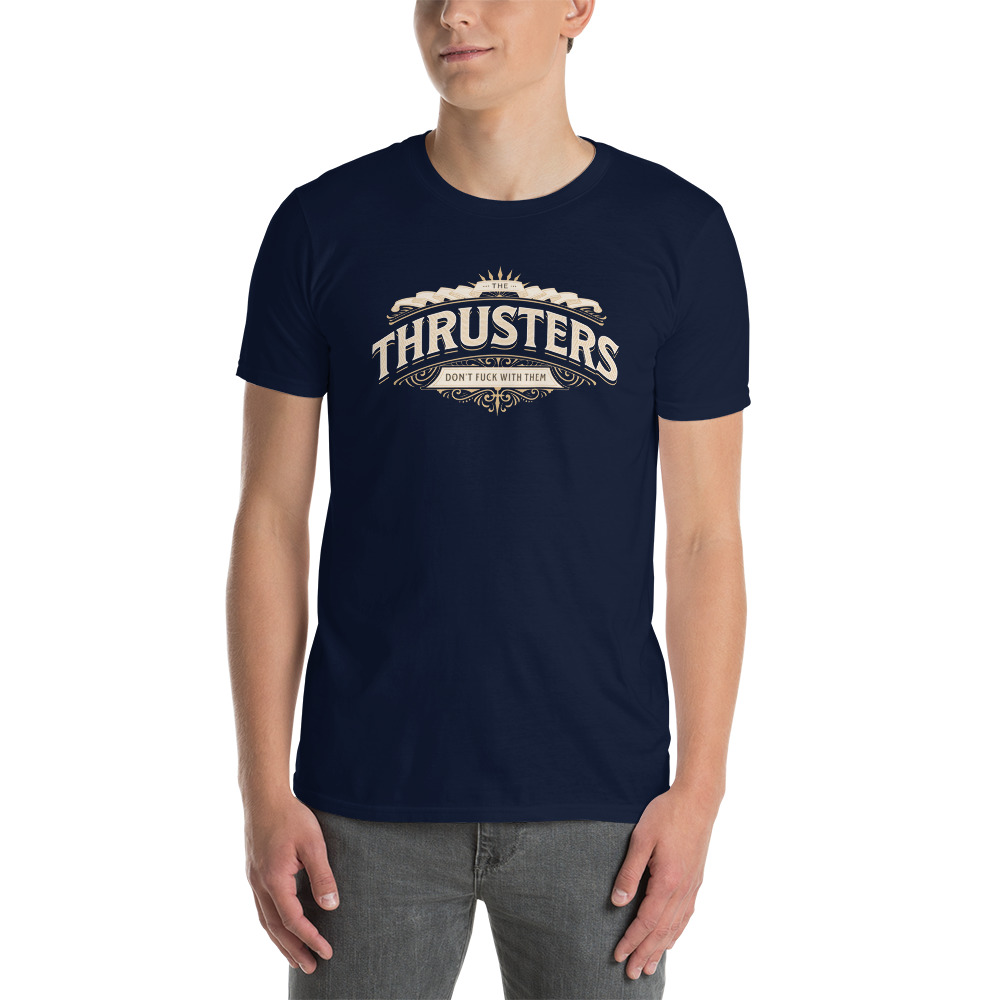 Thrusters, don't fuck with them